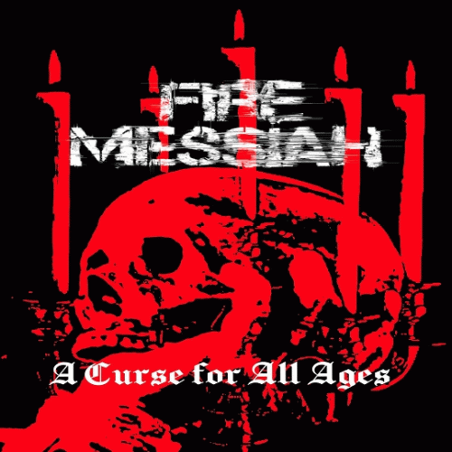 Fire Messiah : A Curse for All Ages